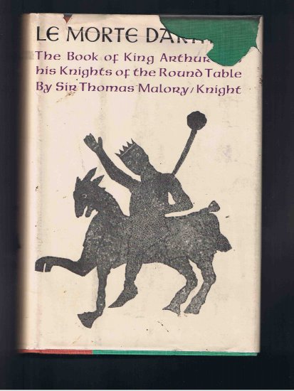 Le Morte DArthur: King Arthur and His Knights of the Round Table, by Sir Thomas Malory (1961)