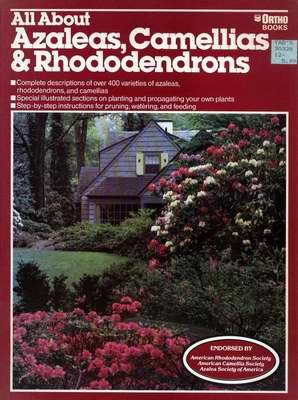 All About Azaleas, Camellias, & Rhododendrons