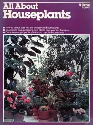 All About HOUSEPLANTS - Indoor Gardening