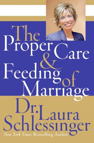 The Proper Care & Feeding of Marriage Dr. Laura Schlessinger Book