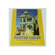 Painted Laides San Francisco's Resplendent Victorians ISBN 0525475320