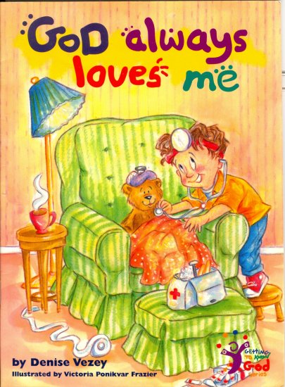 God Always Loves Me, by Denise Vezey, Ages 4-7, Faith Christianity, Chidlren