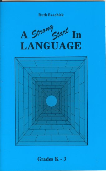 A Strong Start in Language, Grades K-3, Ruth Beechick, 1986, home school