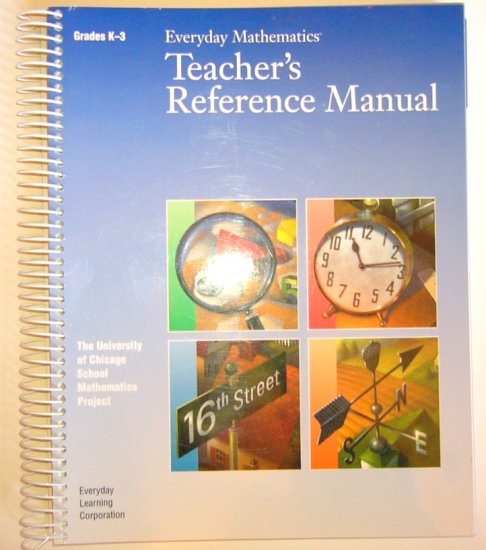 Everyday Mathematics Teacher's Reference Manual, Grades K-3, home school Everyday Learning Corp