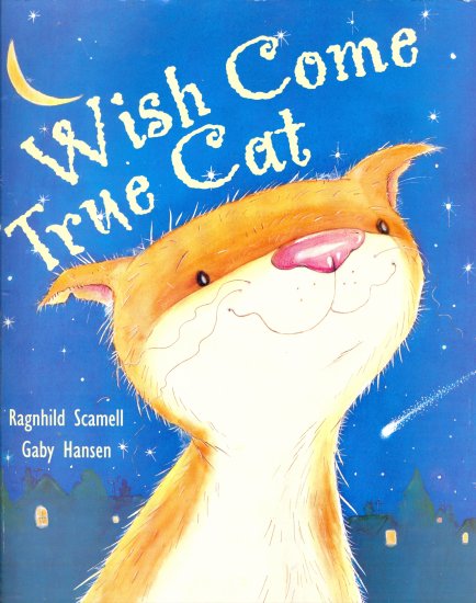 Wish Come True Cat , Ragnhild Scamell & Gaby Hansen, Picture Book, Preschool Values