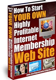 Start Your Own Internet Membership Website.