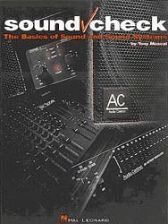 Sound Check - The Basics of Sound & Sound Systems Book