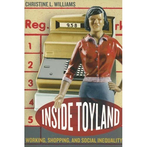 Inside Toyland Working Shopping and Social Inequality