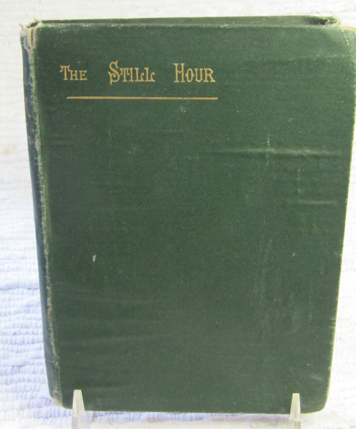 Original Antique c 1885 The Still Hour Hardcover Prayer Book Religious Meditations by Austin Phelps