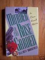 Murder in the Rose Garden Elliott Roosevelt HB DJ 1st