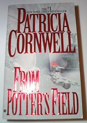From Potter's Field by Patricia Cornwell (Paperback)