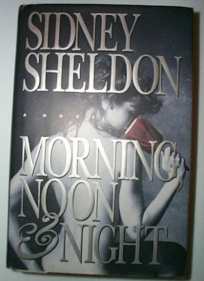 Morning Noon and Night by Sidney Sheldon (Hardcover)