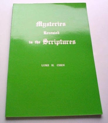 Mysteries Revealed in the Scriptures by Luke H Chen - Paperback Used