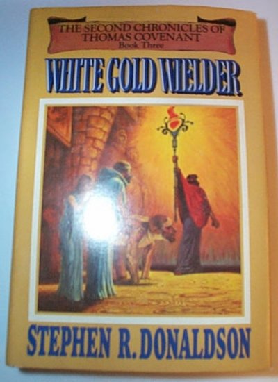 White Gold Wielder by Stephen R. Donaldson Hardcover