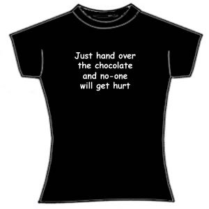 Just hand over the Chocolate and no one gets hurt.