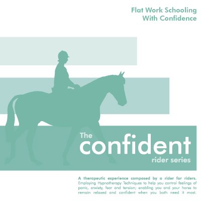 Confident Rider Flatwork Schooling with Confidence Hypnosis CD