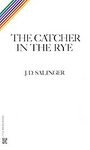 The Catcher in the Rye: J. D. Salinger