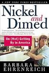 Nickel and Dimed: On (Not) Getting by in America: Barbara Ehrenreich