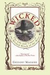 Wicked: The Life and Times of the Wicked Witch of the West: Gregory Maguire