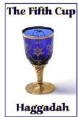 The Fifth Cup Haggadah