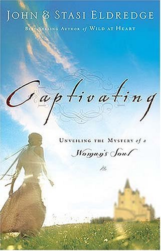Captivating: A Guide Book: Unveiling the Mystery of a Woman's Soul