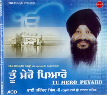 TU MERO PEYARO - Bhai Ravinder Singh Ji