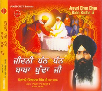 JEEVNI DHAN DHAN BABA BUDHA JI - Giani Pinder Pal Singh Ji