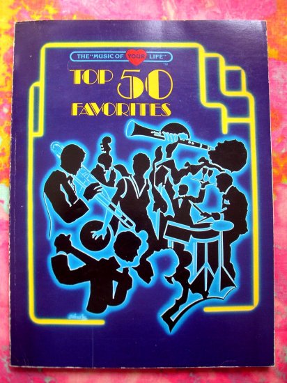 Top 50 Favorites Songbook (The Music of Your Life Series) 1984 Piano & Guitar Songs