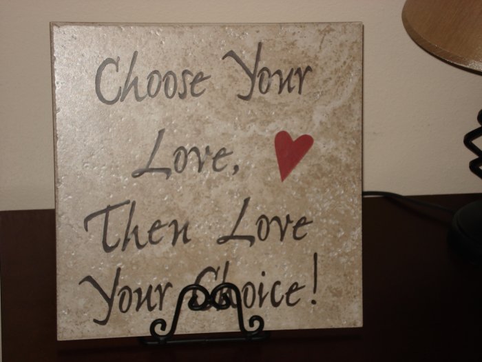 Choose Your Love Then Love Your Choice