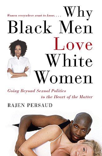 Why Black Men Love White Women