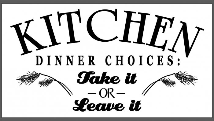 Kitchen Dinner Choices - Take it or Leave it