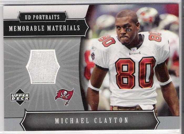 2005 UPPER DECK PORTRAITS MICHAEL CLAYTON BUCCANEERS MEMORABLE MATERIALS GAME -WORN JERSEY CARD