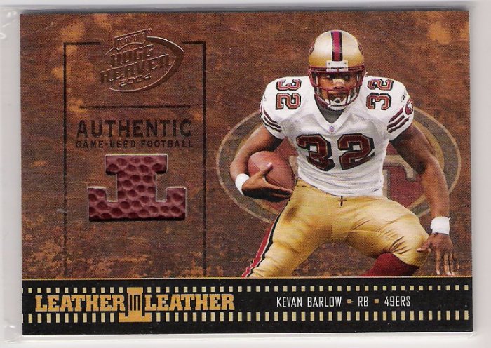 2004 PLAYOFF HOGG HEAVEN LEATHER IN LEATHER KEVAN BARLOW 49ER GAME USED BALL CARD
