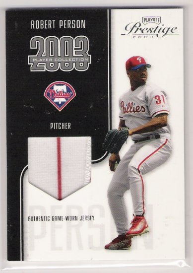 2003 PLAYOFF PRESTIGE ROBERT PERSON PHILLIES PLAYER COLLECTION GAME WORN JERSEY CARD
