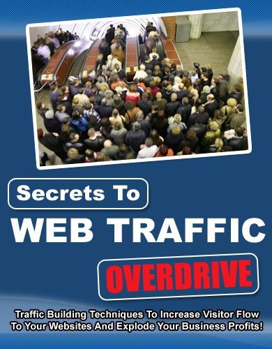 Secrets To Web Traffic Overdrive