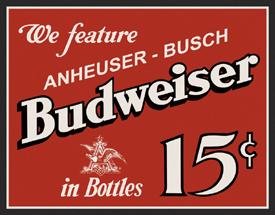 Budweiser Beer Bottles 15 Cents Tin Sign #995
