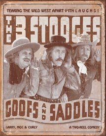 Three Stooges Goofs And Saddles Tin Sign #1482