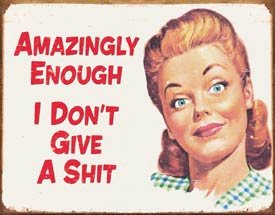 I Don't Give A Shit Tin Sign #1423