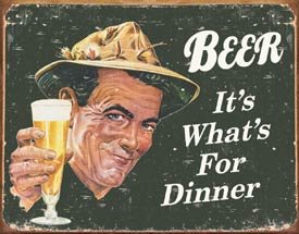 Beer For Dinner Tin Sign #1424