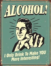 Alcohol Makes You Interesting Tin Sign #1329