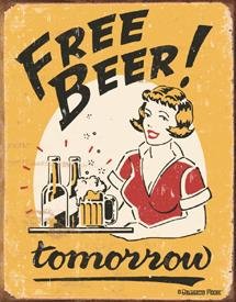 Free Beer Tomorrow Tin Sign #1290