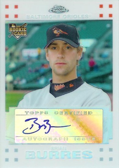 2007 topps chrome Brian burres white refractor auto /200