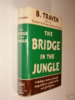 The Bridge in the Jungle by B. Traven 1st HC DJ