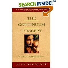 The Continuum Concept: In Search Of Happiness Lost (Classics in Human Development) (Paperback)