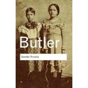 Gender Trouble: Feminism and the Subversion of Identity (Routledge Classics) (Paperback)