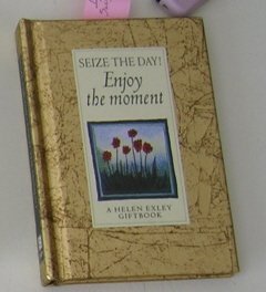 Seize the Day! Enjoy the Moment - Gift Book