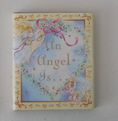 An Angel Is...