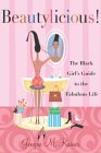 Beautylicious! The Black Girl's Guide to the Glamourous Life
