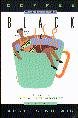 Coffee Will Make You Black