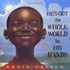 He's Got The Whole World In His Hands